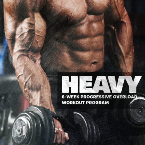 HEAVY 6-Week Progressive Overload Workout Program